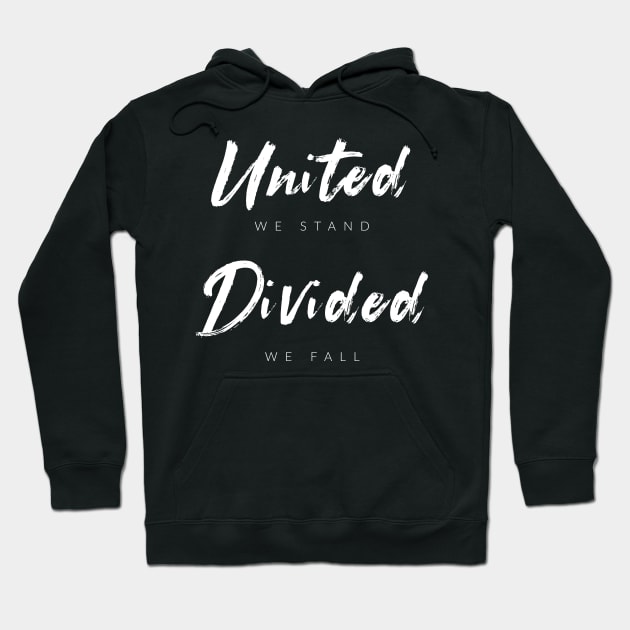 United We Stand, Divided We Fall Hoodie by TextyTeez